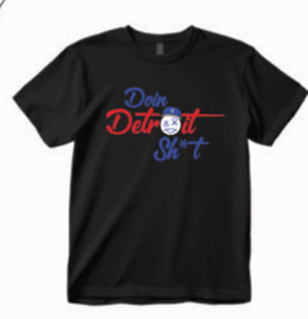 Doin Detroit Sh*t T Shirts