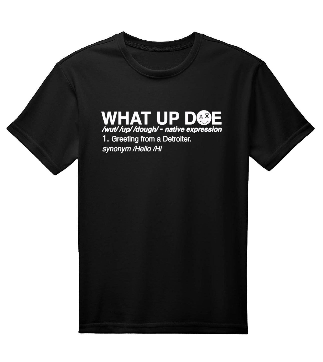 What Up Doe t shirt