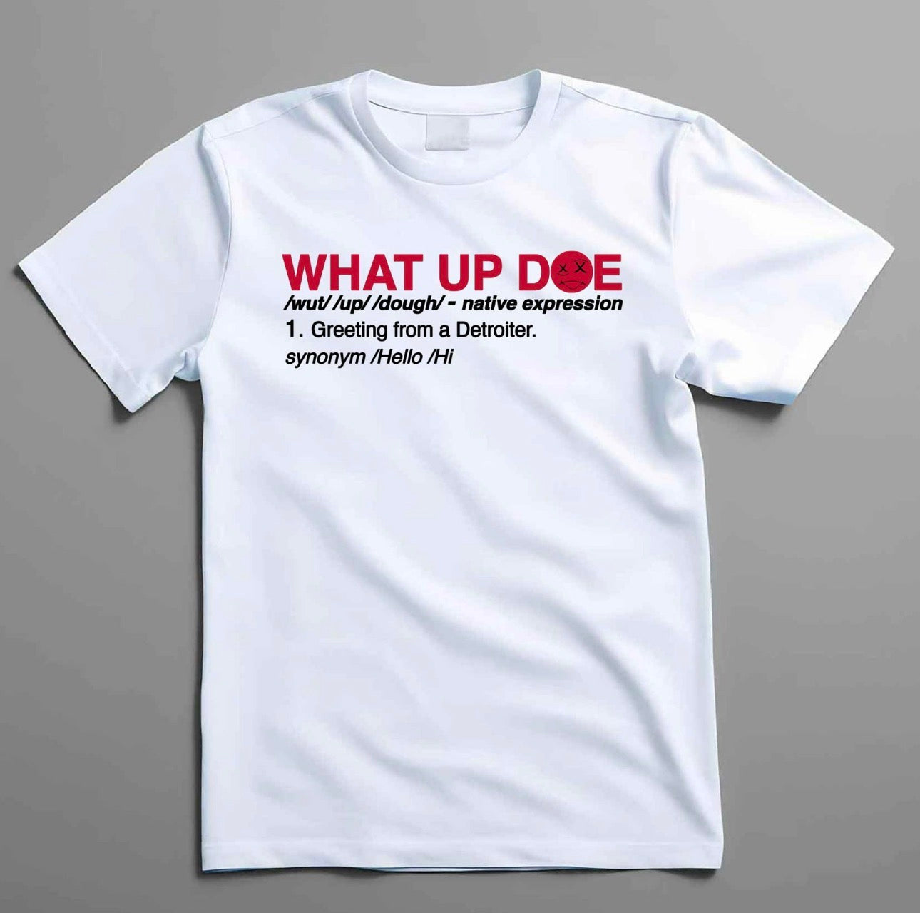What Up Doe t shirt