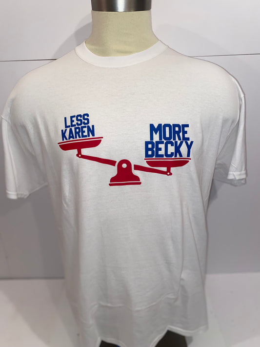 Less Karen, More Becky Tee